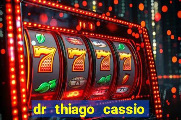 dr thiago cassio santos walmsley de lucena